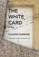 Image result for The White Card, a play by Claudia Rankine
